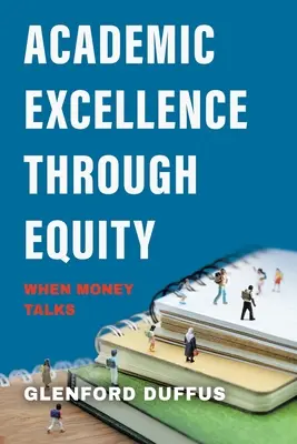 Akademische Exzellenz durch Gerechtigkeit: Wenn Geld regiert - Academic Excellence Through Equity: When Money Talks