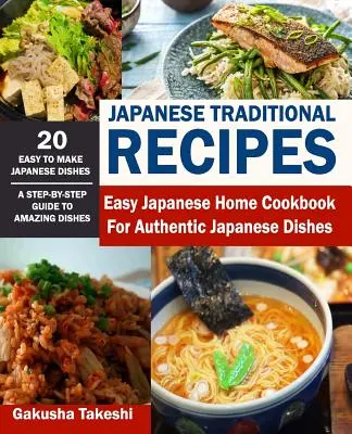 Traditionelle japanische Rezepte: Einfaches japanisches Hauskochbuch für authentische japanische Gerichte - Japanese Traditional Recipes: Easy Japanese Home Cookbook for Authentic Japanese Dishes