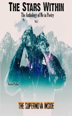 Die Sterne im Innern: Die Anthologie meiner selbst in der Poesie, Bd. 1 - The Stars WIthin: The Anthology of Me in Poetry, Vol. 1