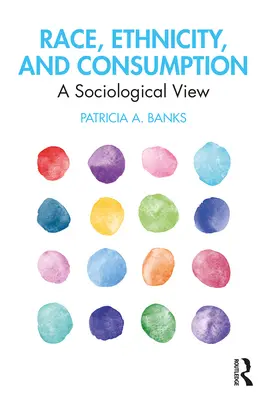 Ethnie, Ethnizität und Konsum: Eine soziologische Betrachtung - Race, Ethnicity, and Consumption: A Sociological View