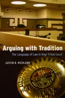 Mit der Tradition streiten: Die Sprache des Rechts im Stammesgericht der Hopi - Arguing with Tradition: The Language of Law in Hopi Tribal Court