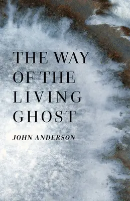 Der Weg des Lebendigen Geistes - The Way of the Living Ghost