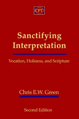 Heiligmachende Auslegung: Berufung, Heiligkeit und die Heilige Schrift - Sanctifying Interpretation: Vocation, Holiness, and Scripture