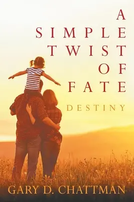 Eine einfache Wendung des Schicksals: Das Schicksal - A Simple Twist of Fate: Destiny