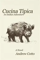 Cucina Tipica: Ein italienisches Abenteuer - Cucina Tipica: An Italian Adventure