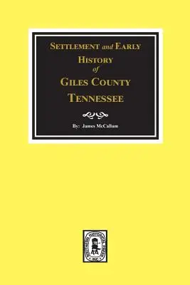 Besiedlung und frühe Geschichte von Giles County, Tennessee - Settlement and Early History of Giles County, Tennessee