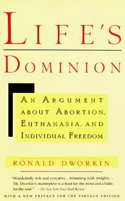 Die Herrschaft des Lebens: Ein Argument über Abtreibung, Euthanasie und individuelle Freiheit - Life's Dominion: An Argument about Abortion, Euthanasia, and Individual Freedom