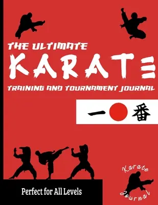 Das ultimative Karate-Trainings- und Turniertagebuch: Erfassen und verfolgen Sie Ihre Trainings-, Turnier- und Jahresleistungen: Perfekt für Kinder und Jugendliche: Jou - The Ultimate Karate Training and Tournament Journal: Record and Track Your Training, Tournament and Year Performance: Perfect for Kids and Teen's: Jou