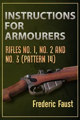 Anweisungen für Waffenschmiede: Gewehre Nr. 1, Nr.2 und Nr. 3 (Muster 14) - Instructions for Armourers: Rifles No. 1, No.2 and No. 3 (Pattern 14)