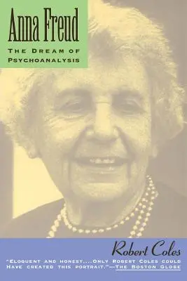 Anna Freud: Der Traum von der Psychoanalyse - Anna Freud: The Dream of Psychoanalysis