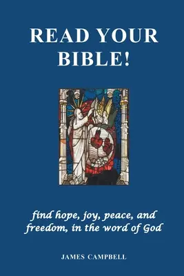 Lies deine Bibel: Hoffnung, Freude, Frieden und Freiheit im Wort Gottes finden - Read Your Bible!: find hope, joy, peace, and freedom, in the word of God