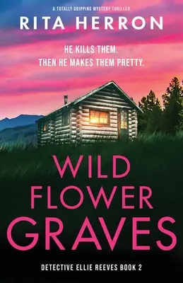 Wildblumengräber: Ein absolut fesselnder Mystery-Thriller - Wildflower Graves: A totally gripping mystery thriller