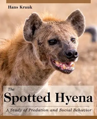 Die Tüpfelhyäne: Eine Studie über Raubtiere und Sozialverhalten - The Spotted Hyena: A Study of Predation and Social Behavior