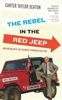 Der Rebell im roten Jeep: Ken Hechlers Leben in der Politik West Virginias - The Rebel in the Red Jeep: Ken Hechler's Life in West Virginia Politics