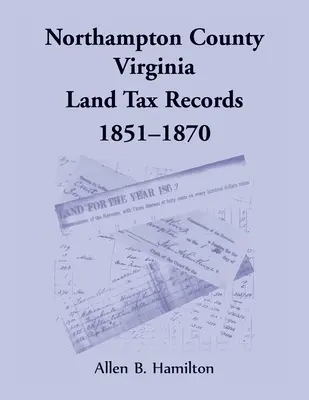 Northampton Grafschaft, Virginia Grundsteueraufzeichnungen, 1851-1870 - Northampton County, Virginia Land Tax Records, 1851-1870