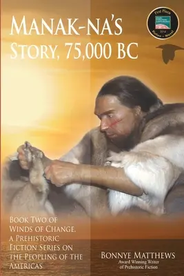 Die Geschichte von Manak-na: 75.000 v. Chr. - Manak-na's Story: 75,000 BC