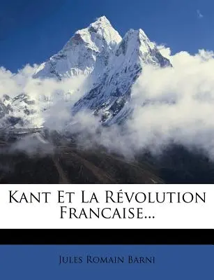 Kant und die Französische Revolution... - Kant Et La Rvolution Francaise...