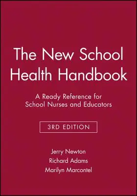 Das neue Handbuch zur Schulgesundheit: Ein Nachschlagewerk für Schulpfleger und Pädagogen - The New School Health Handbook: A Ready Reference for School Nurses and Educators
