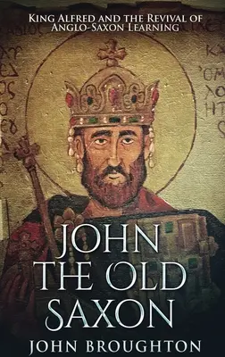 John The Old Saxon: Hardcover-Großdruckausgabe - John The Old Saxon: Large Print Hardcover Edition