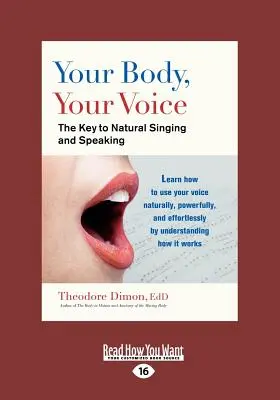 Dein Körper, deine Stimme: Der Schlüssel zu natürlichem Singen und Sprechen (Großdruck 16pt) - Your Body, Your Voice: The Key to Natural Singing and Speaking (Large Print 16pt)
