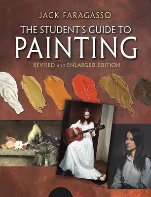 Der Studentenführer zur Malerei: Überarbeitete und erweiterte Ausgabe - The Student's Guide to Painting: Revised and Expanded Edition