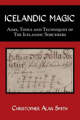 Isländische Magie: Ziele, Werkzeuge und Techniken der isländischen Zauberer - Icelandic Magic: Aims, tools and techniques of the Icelandic sorcerers