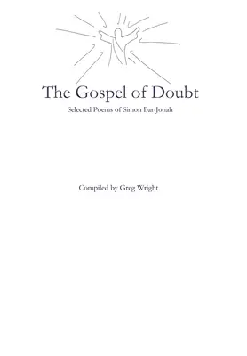 Das Evangelium des Zweifels: Ausgewählte Gedichte von Simon Bar-Jonah - The Gospel of Doubt: Selected Poems of Simon Bar-Jonah