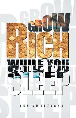 Reich werden im Schlaf - Grow Rich While You Sleep