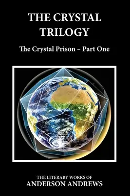 Die Kristall-Trilogie: Das Kristallgefängnis - Teil eins - The Crystal Trilogy: The Crystal Prison - Part One
