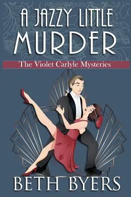 Kleiner Mord mit Pfiff: Ein historisches Violet Carlyle-Krimi-Märchen - A Jazzy Little Murder: A Violet Carlyle Cozy Historical Mystery