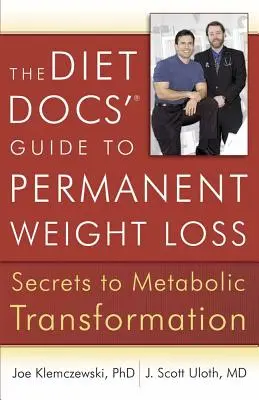 Der Leitfaden der Diätassistenten für dauerhaften Gewichtsverlust: Geheimnisse der metabolischen Transformation - The Diet Docs' Guide to Permanent Weight Loss: Secrets to Metabolic Transformation