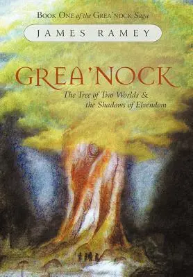 Grea'nock: Der Baum der zwei Welten und die Schatten von Elvendom - Grea'nock: The Tree of Two Worlds and the Shadows of Elvendom