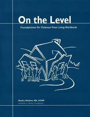 Auf Augenhöhe: Grundlagen für ein gewaltfreies Leben - On the Level: Foundations for Violence-Free Living