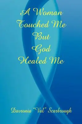 Eine Frau hat mich berührt, aber Gott hat mich geheilt - A Woman Touched Me, But God Healed Me