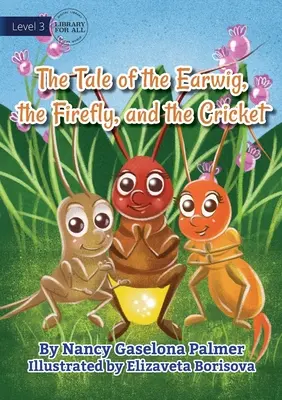Der Ohrwurm, das Glühwürmchen und die Grille - The Earwig, The Firefly And The Cricket