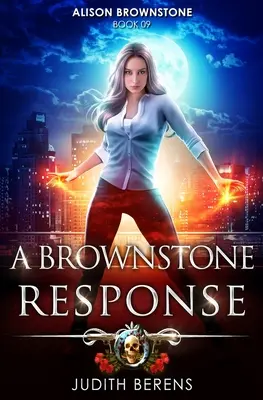 Eine Brownstone-Reaktion: Ein Urban-Fantasy-Action-Abenteuer - A Brownstone Response: An Urban Fantasy Action Adventure