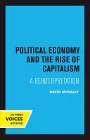 Politische Ökonomie und der Aufstieg des Kapitalismus: Eine Neuinterpretation - Political Economy and the Rise of Capitalism: A Reinterpretation