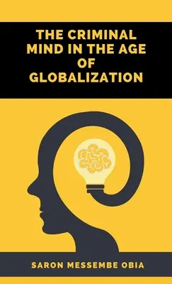 Der kriminelle Geist im Zeitalter der Globalisierung - The Criminal Mind in the Age of Globalization