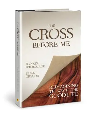 Das Kreuz vor mir: Eine neue Vorstellung vom Weg zum guten Leben - The Cross Before Me: Reimagining the Way to the Good Life