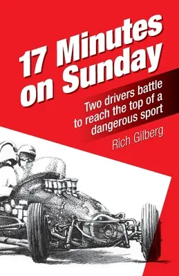 17 Minuten am Sonntag: Zwei Fahrer kämpfen um die Spitze in einem gefährlichen Sport - 17 Minutes on Sunday: Two drivers battle to reach the top of a dangerous sport