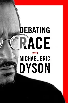 Ethnie debattieren: mit Michael Eric Dyson - Debating Race: with Michael Eric Dyson