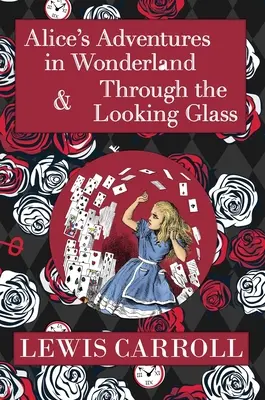 Der Alice im Wunderland Omnibus mit Alice's Adventures in Wonderland und Through the Looking Glass (mit den Originalillustrationen von John Tenniel) - The Alice in Wonderland Omnibus Including Alice's Adventures in Wonderland and Through the Looking Glass (with the Original John Tenniel Illustrations