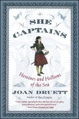 Die Kapitäninnen: Heldinnen und Hellions der See - She Captains: Heroines and Hellions of the Sea