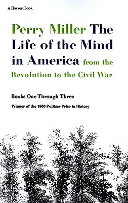 Das Leben des Geistes in Amerika: Von der Revolution bis zum Bürgerkrieg - The Life of the Mind in America: From the Revolution to the Civil War