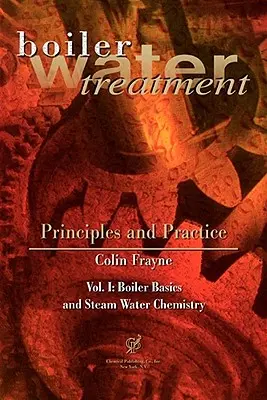 Kesselwasseraufbereitung, Grundsätze und Praxis, Band 1 - Boiler Water Treatment, Principles and Practice Vol 1