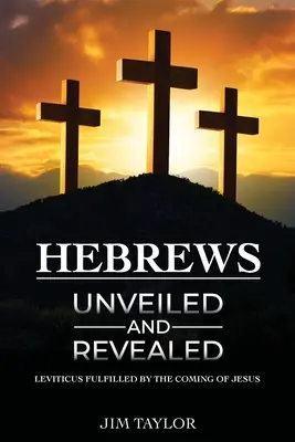 Hebräer entschleiert und offenbart - Hebrews Unveiled and Revealed