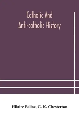 Katholische und antikatholische Geschichte - Catholic and Anti-Catholic history