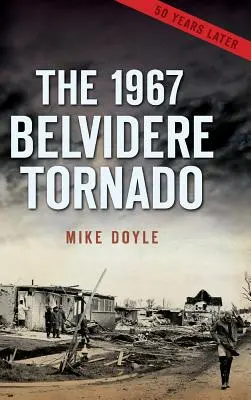 Der Tornado von Belvidere 1967 - The 1967 Belvidere Tornado