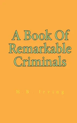 Ein Buch von bemerkenswerten Verbrechern - A Book Of Remarkable Criminals