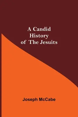 Eine ehrliche Geschichte der Jesuiten - A Candid History of the Jesuits